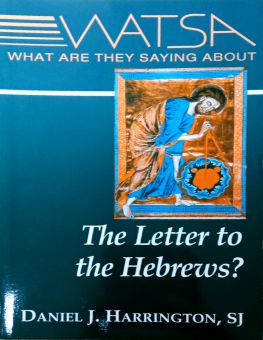 WHAT ARE THEY SAYING ABOUT THE LETTER TO THE HEBREWS?